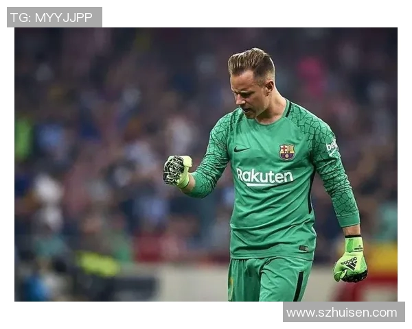 特尔施特根的守门之道：如何在足球场上创造传奇与辉煌